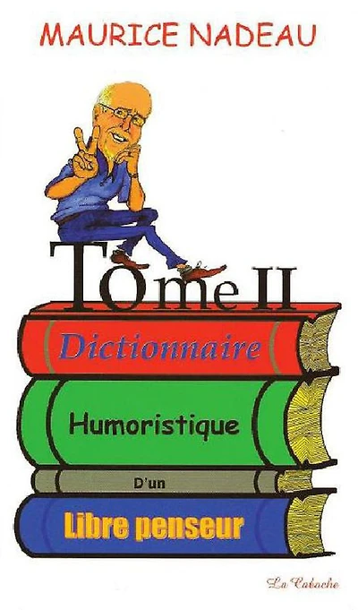 Dictionnaire humoristique d'un libre penseur, tome 2