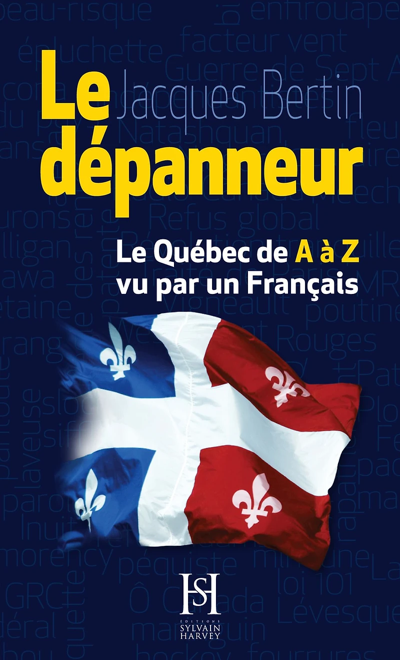 Le dépanneur: Le Québec de A à Z vu par un français