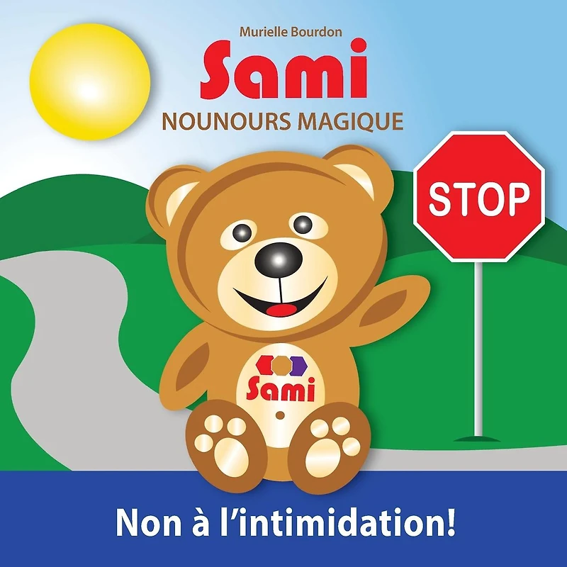 Sami Nounours Magique: Non � l'intimidation! (�dition en couleurs)