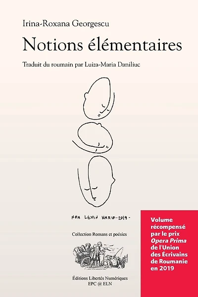Notions ï¿½lï¿½mentaires: Traduit du roumain par Luiza-Maria Daniliuc - Prix Opera Prima de l'Union des ï¿½crivains de Roumanie en 2019