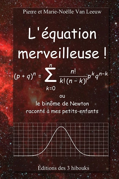 L'équation merveilleuse: ou le binôme de Newton raconté à mes petits-enfants