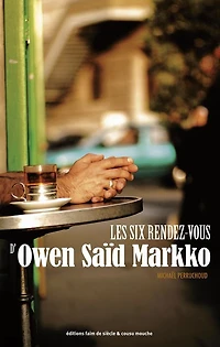 Les six rendez-vous d'Owen Saïd Markko: Un récit de voyage sous forme de virée délirante