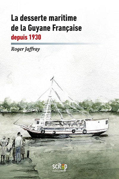 La desserte maritime de la Guyane française depuis 1930