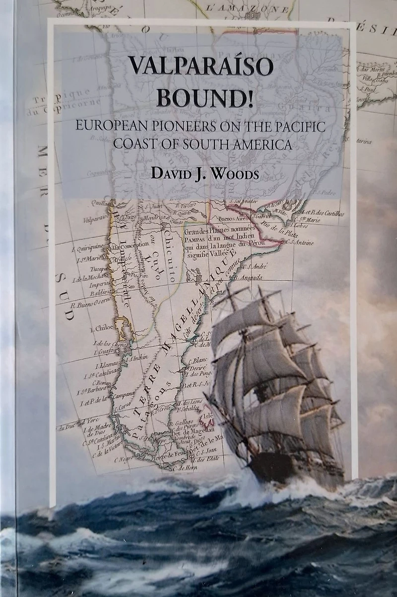 Valparaiso Bound! - European Pioneers on the Pacific Coast of South America