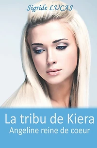 La tribu de Kiera: Angeline reine de coeur