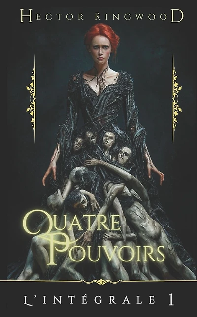 Quatre Pouvoirs: Intégrale 1