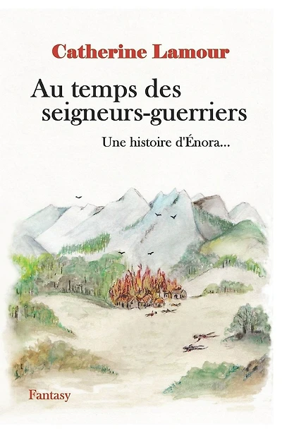 Au temps des seigneurs-guerriers: Une histoire d'Énora...