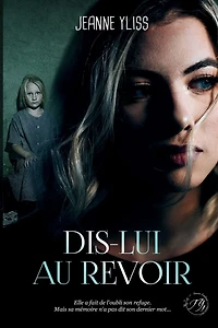 Dis-lui au revoir: Un drame psychologique inspirÃ¯Â¿Â½ d'une histoire vraie