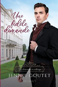 Une fidèle demande (Les demandes en mariage, #2)