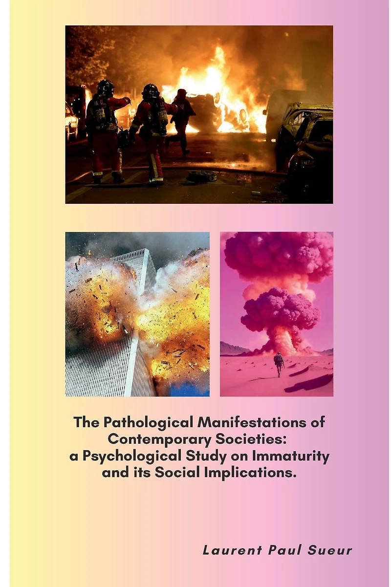 The Pathological Manifestations of Contemporary Societies: a Psychological Study on Immaturity and its Social Implications