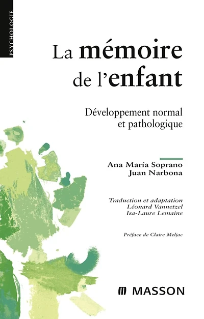 La mémoire de l'enfant: Développement normal et pathologique