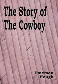 the Story of Cowboy - Illustrated
