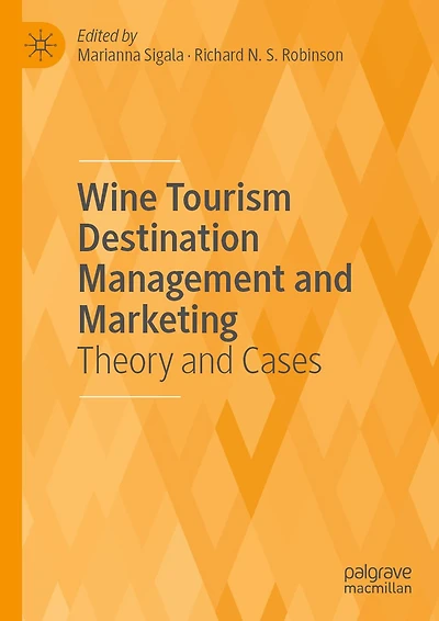 Wine Tourism Destination Management and Marketing: Theory Cases