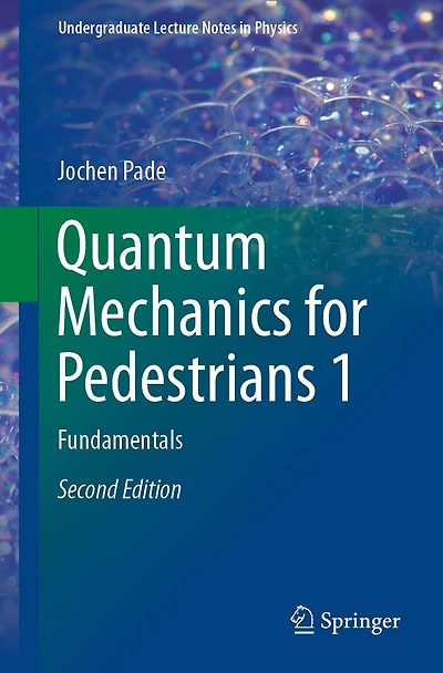 Quantum Mechanics for Pedestrians 1: Fundamentals