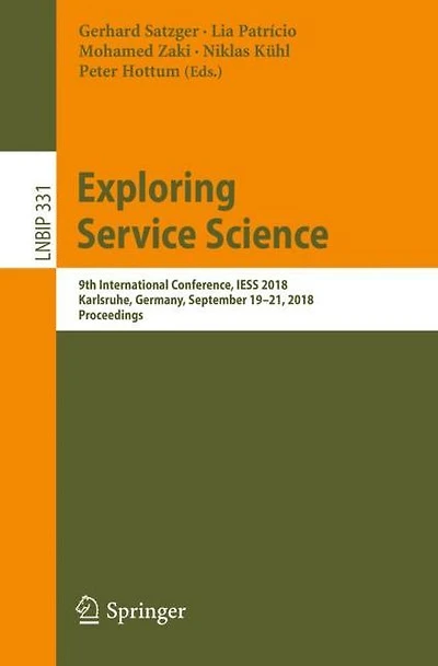 Exploring Service Science: 9th International Conference, IESS 2018, Karlsruhe, Germany, September 19-21, 2018, Proceedings