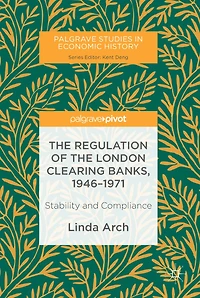 The Regulation of the London Clearing Banks, 1946-1971: Stability and Compliance