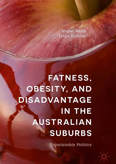 Fatness, Obesity, and Disadvantage the Australian Suburbs: Unpalatable Politics