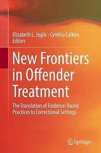 New Frontiers Offender Treatment: The Translation of Evidence-Based Practices to Correctional Settings