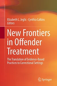 New Frontiers Offender Treatment: The Translation of Evidence-Based Practices to Correctional Settings