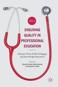 Ensuring Quality Professional Education Volume I: Human Client Fields Pedagogy and Knowledge Structures