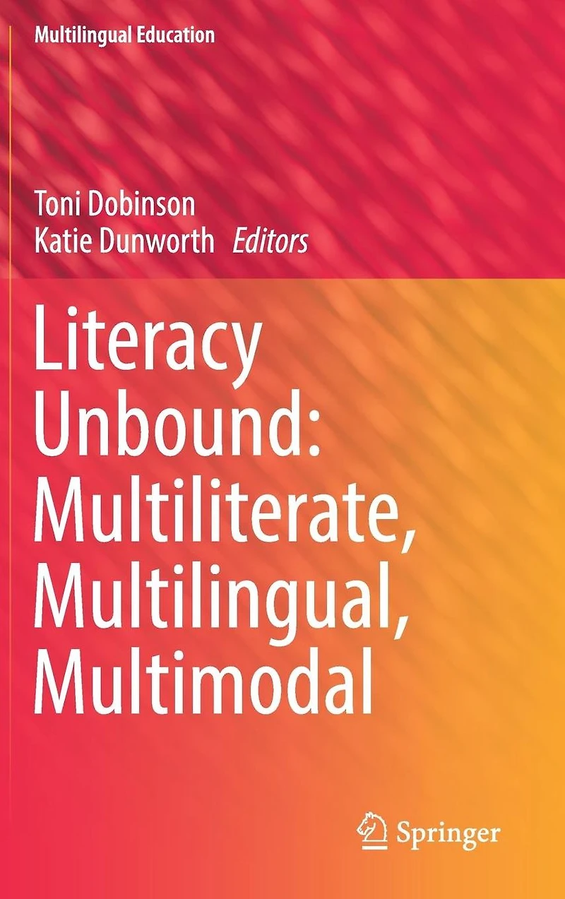 Literacy Unbound: Multiliterate, Multilingual, Multimodal