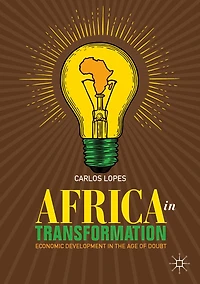 Africa Transformation: Economic Development the Age of Doubt
