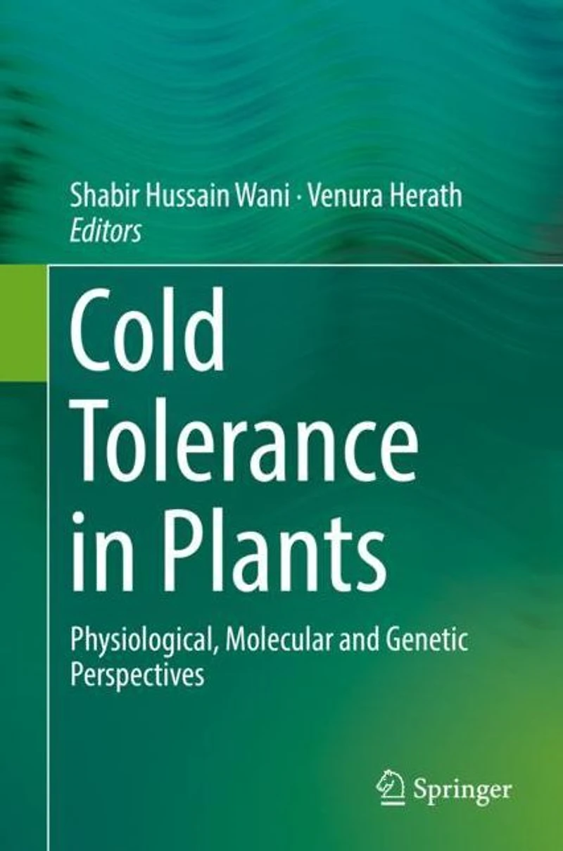 Cold Tolerance Plants: Physiological, Molecular and Genetic Perspectives