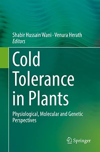 Cold Tolerance Plants: Physiological, Molecular and Genetic Perspectives