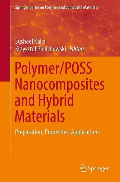 Polymer/POSS Nanocomposites and Hybrid Materials: Preparation, Properties, Applications