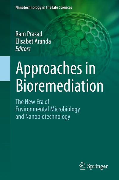Approaches in Bioremediation: The New Era of Environmental Microbiology and Nanobiotechnology