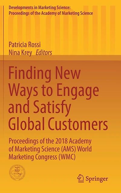 Finding New Ways to Engage and Satisfy Global Customers: Proceedings of the 2018 Academy of Marketing Science (AMS) World Marketing Congress (WMC)