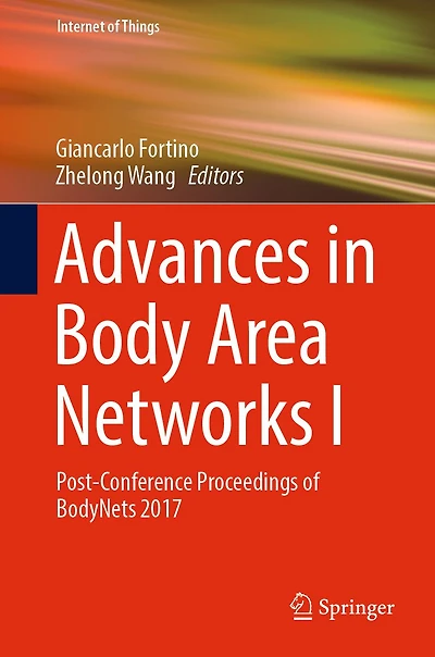 Advances in Body Area Networks I: Post-Conference Proceedings of BodyNets 2017