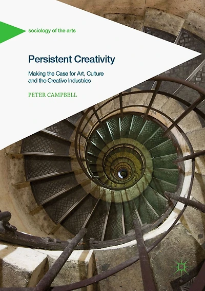 Persistent Creativity: Making the Case for Art, Culture and Creative Industries