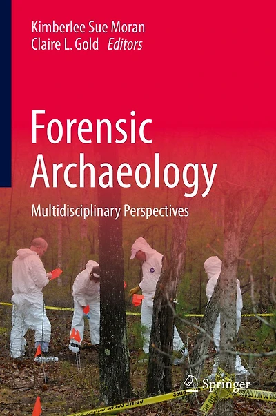 Forensic Archaeology: Multidisciplinary Perspectives
