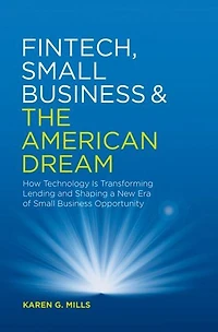 Fintech, Small Business & The American Dream: How Technology Is Transforming Lending and Shaping a New Era of Opportunity