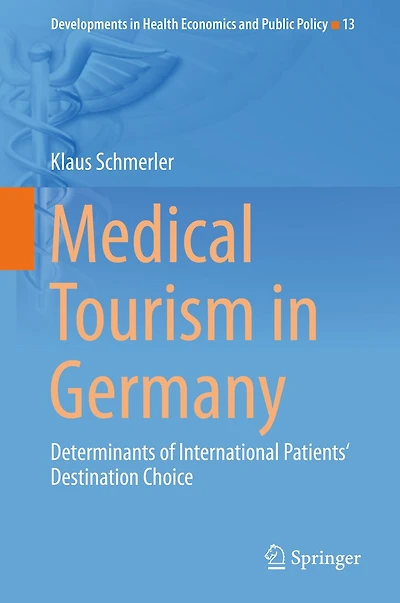 Medical Tourism in Germany: Determinants of International Patients' Destination Choice