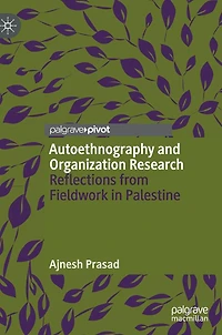 Autoethnography and Organization Research: Reflections from Fieldwork in Palestine