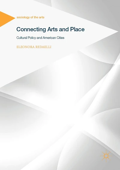 Connecting Arts and Place: Cultural Policy American Cities