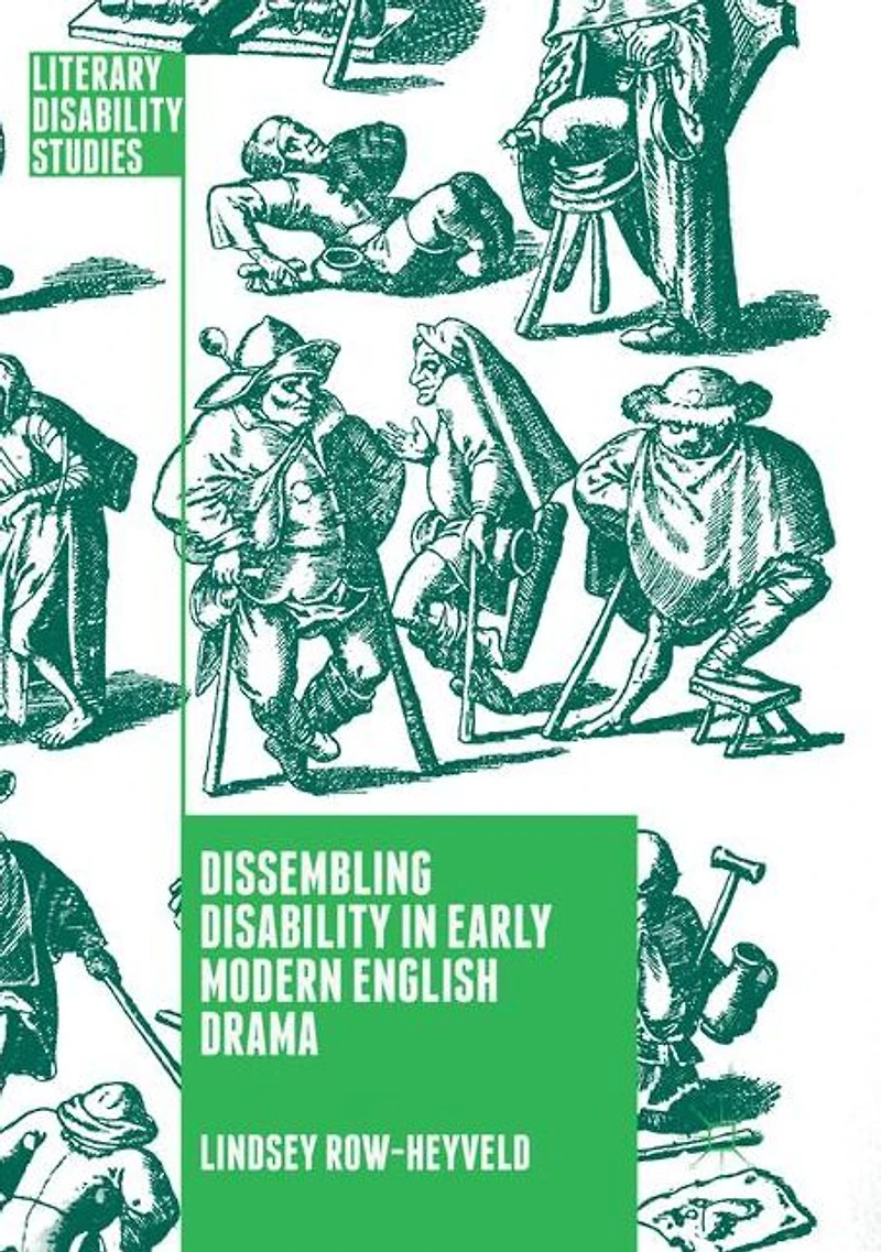 Dissembling Disability Early Modern English Drama