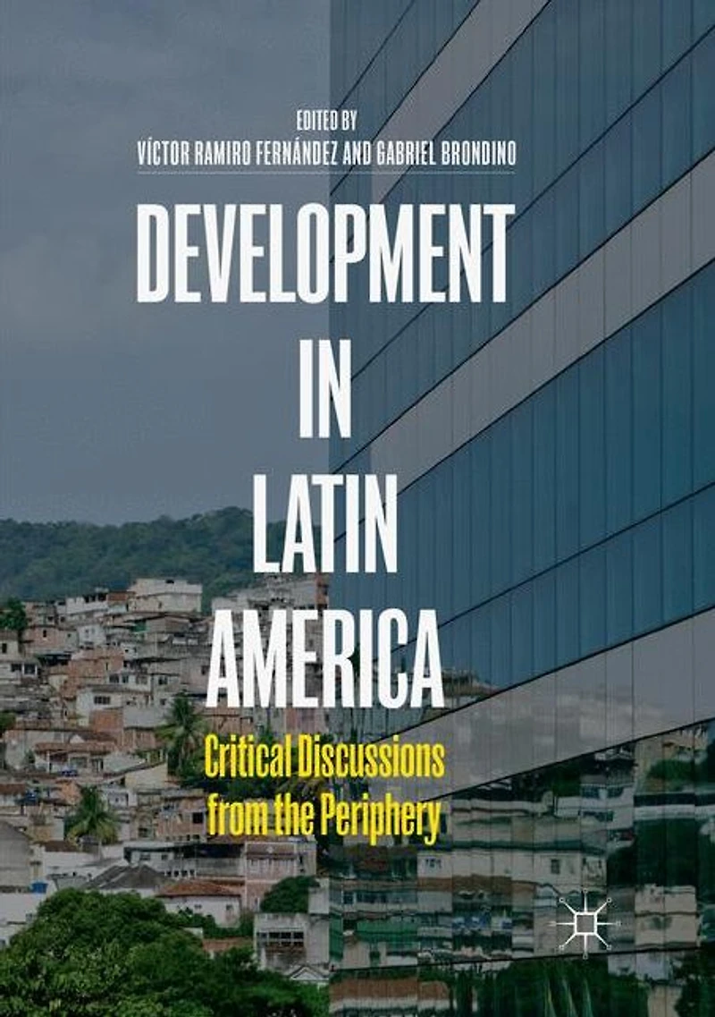 Development Latin America: Critical Discussions from the Periphery