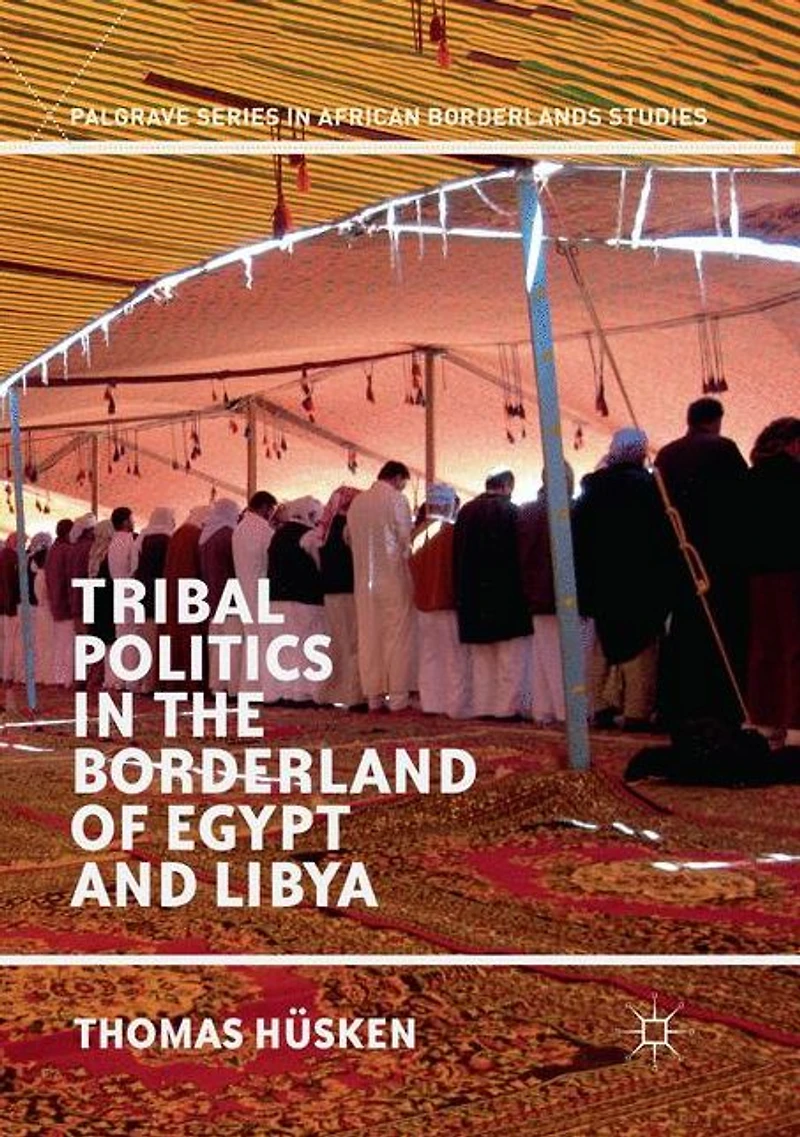 Tribal Politics the Borderland of Egypt and Libya