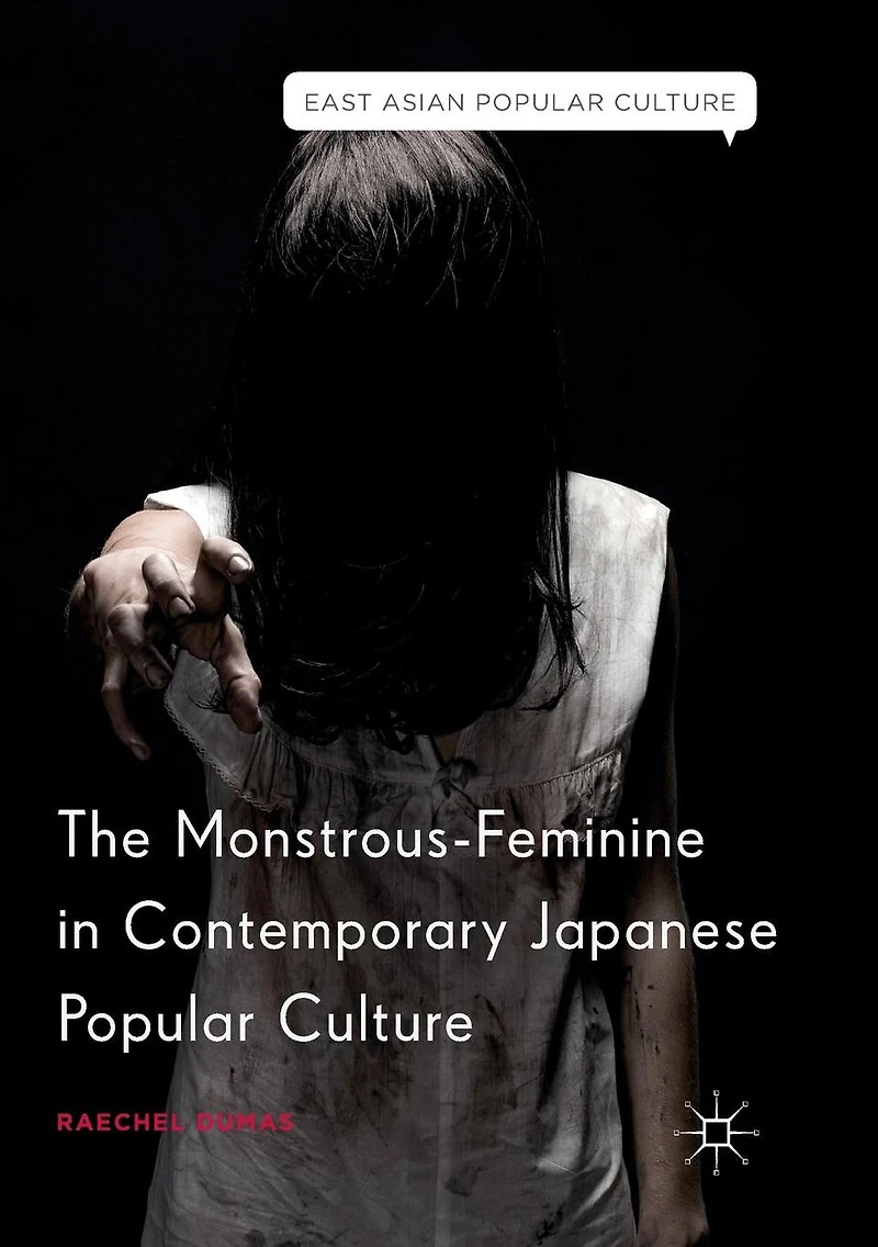 The Monstrous-Feminine Contemporary Japanese Popular Culture