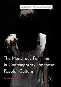 The Monstrous-Feminine Contemporary Japanese Popular Culture
