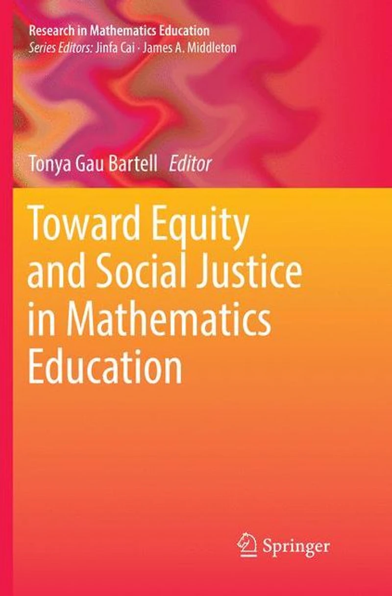 Toward Equity and Social Justice Mathematics Education