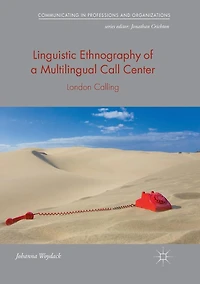 Linguistic Ethnography of a Multilingual Call Center: London Calling