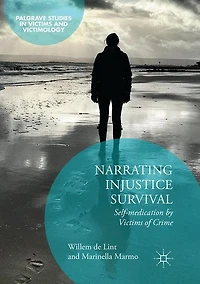Narrating Injustice Survival: Self-medication by Victims of Crime