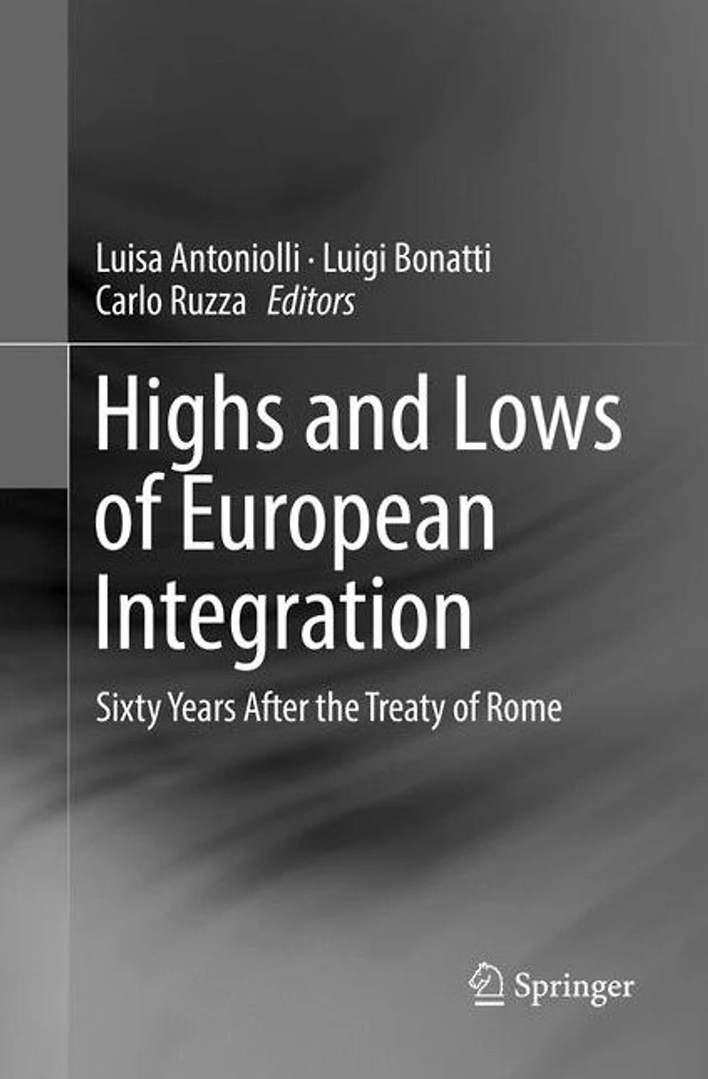 Highs and Lows of European Integration: Sixty Years After the Treaty Rome