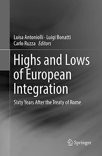 Highs and Lows of European Integration: Sixty Years After the Treaty Rome