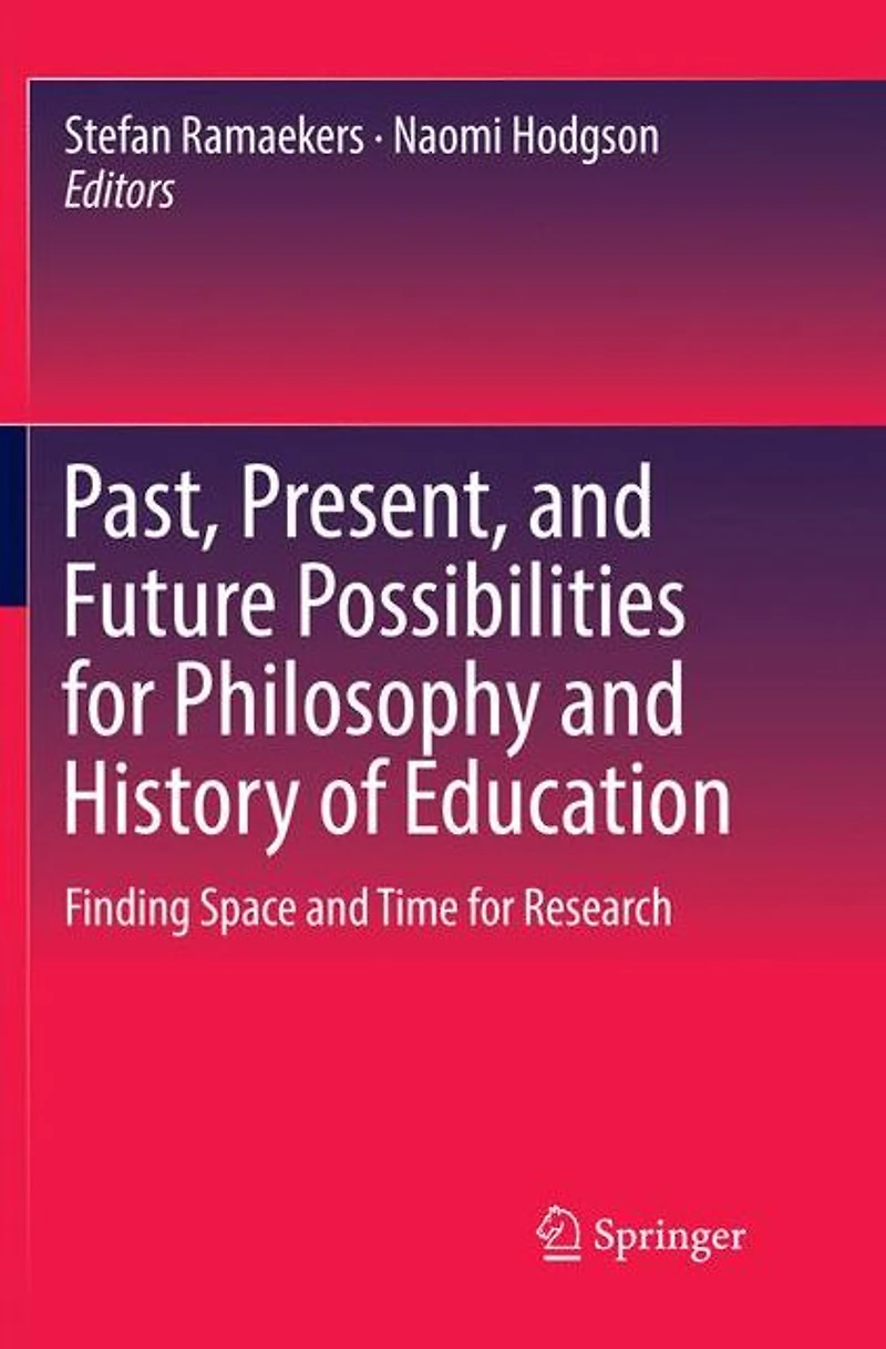 Past, Present, and Future Possibilities for Philosophy History of Education: Finding Space Time Research