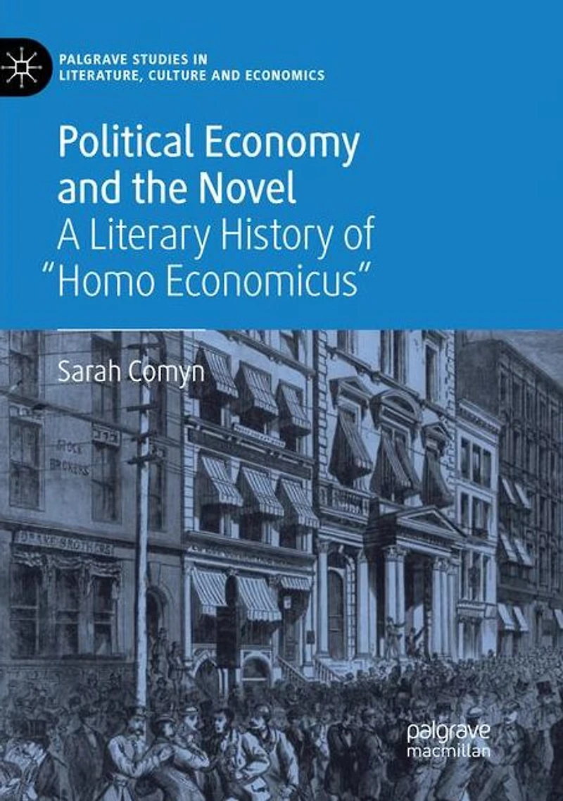 Political Economy and the Novel: A Literary History of "Homo Economicus"